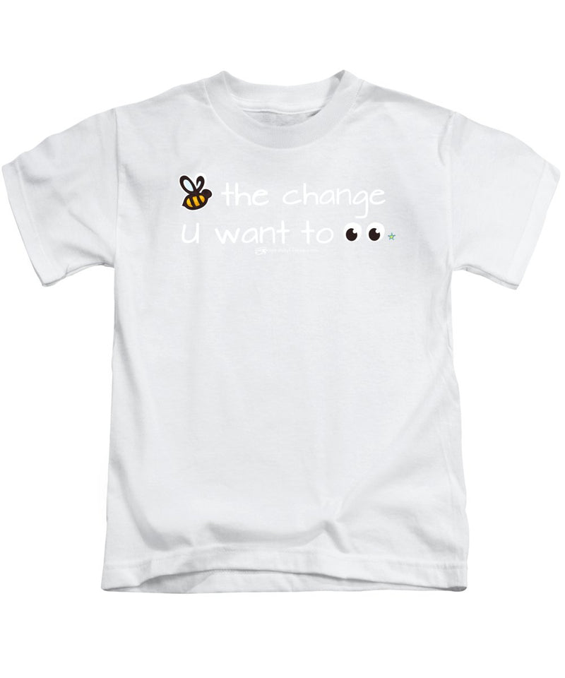Be The Change You Want To See - Kids T-Shirt