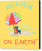Beach Time Heaven On Earth - Canvas Print