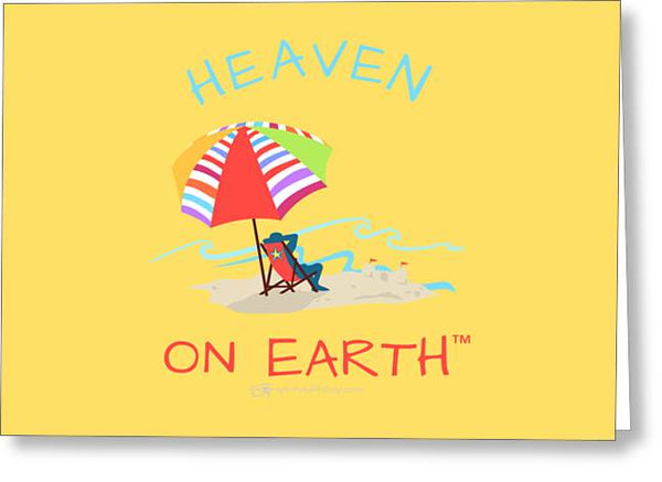 Beach Time Heaven On Earth - Greeting Card