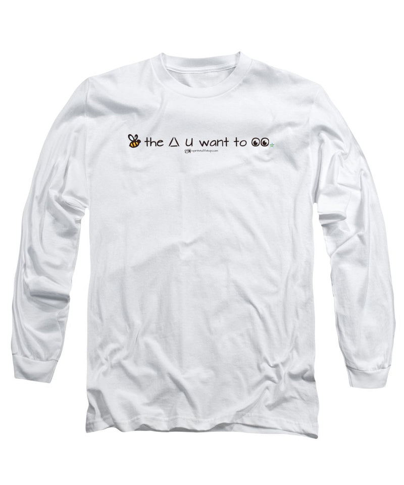 Bee The Chng You Want To See - Long Sleeve T-Shirt