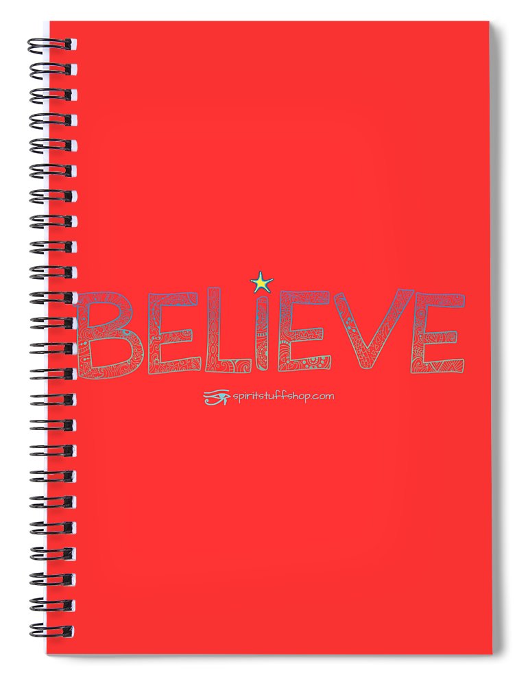 Believe - Spiral Notebook
