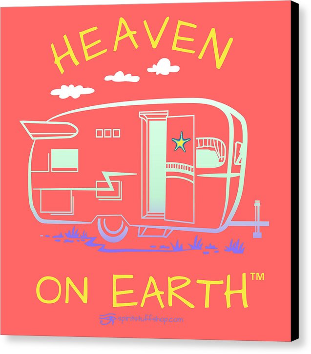 Camper/rv Heaven On Earth - Canvas Print