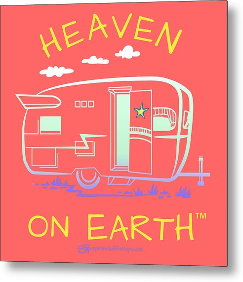 Camper/rv Heaven On Earth - Metal Print