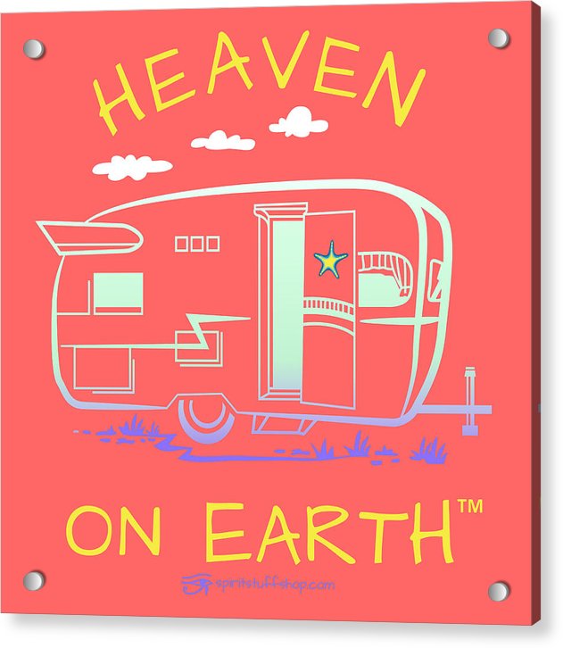 Camper/rv Heaven On Earth - Acrylic Print