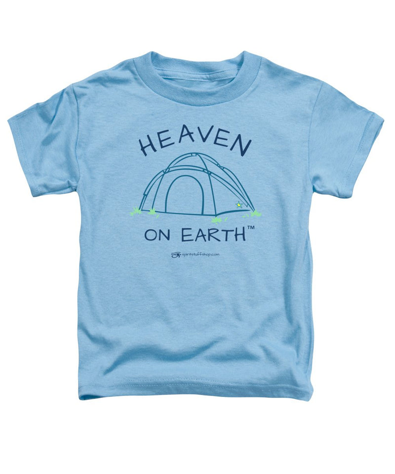Camping/tent Heaven On Earth - Toddler T-Shirt