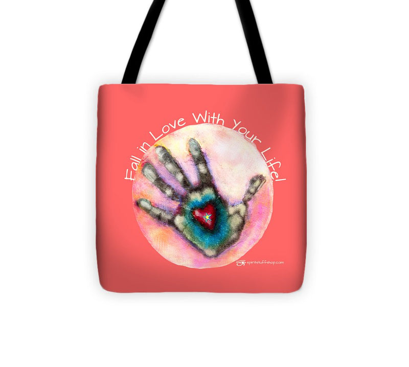 Fall In Love With Your Life - Tote Bag