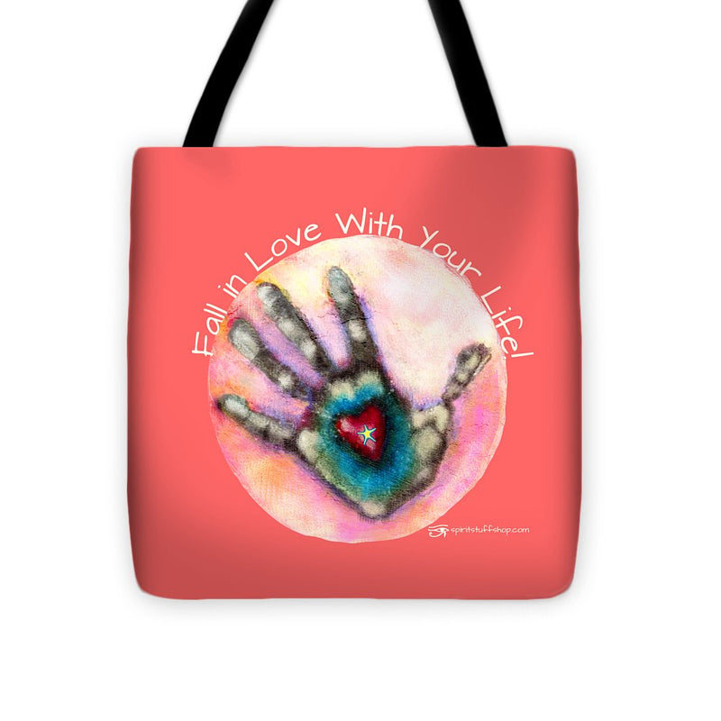 Fall In Love With Your Life - Tote Bag