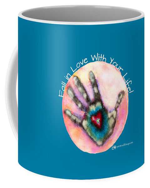 Fall In Love With Your Life - Mug