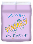Family Heaven on Earth - Duvet Cover