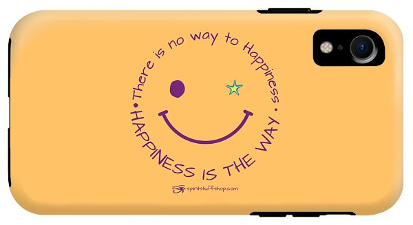 Happiness Is The Way - Phone Case
