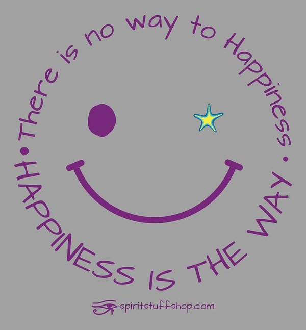 Happiness Is The Way - Art Print