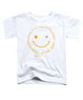 Happiness Is The Way - Toddler T-Shirt