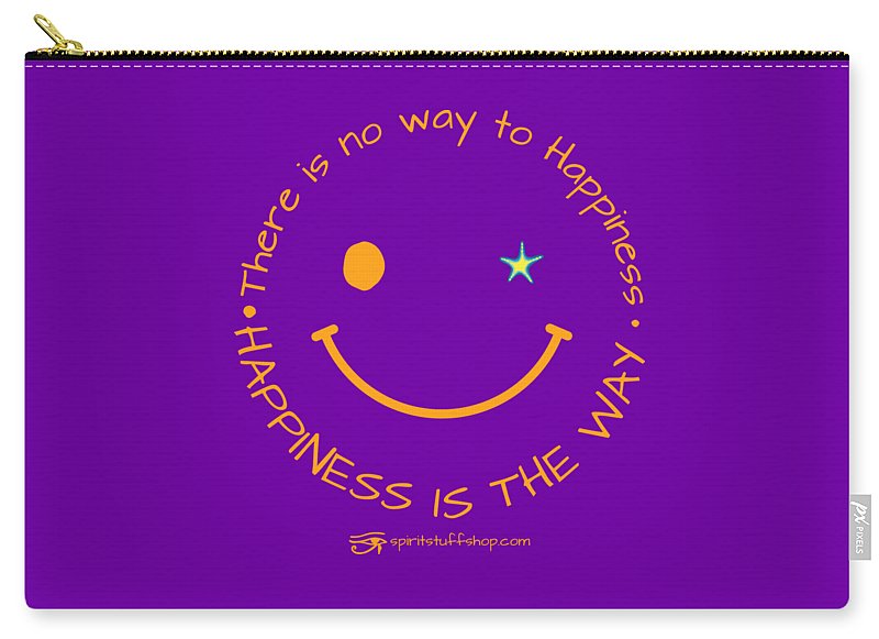 Happiness Is The Way - Carry-All Pouch