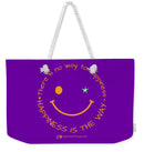 Happiness Is The Way - Weekender Tote Bag