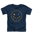 Happiness Is The Way - Toddler T-Shirt