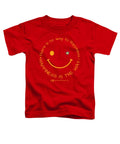 Happiness Is The Way - Toddler T-Shirt