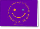 Happiness Is The Way - Greeting Card