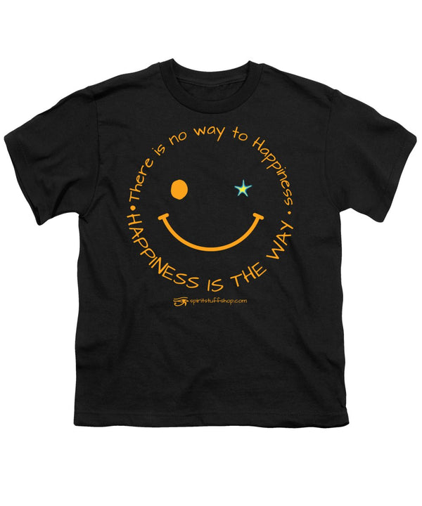 Happiness Is The Way - Youth T-Shirt