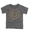 Happiness Is The Way - Toddler T-Shirt