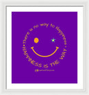 Happiness Is The Way - Framed Print