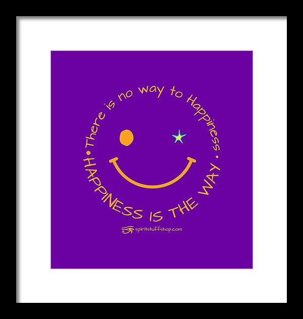 Happiness Is The Way - Framed Print