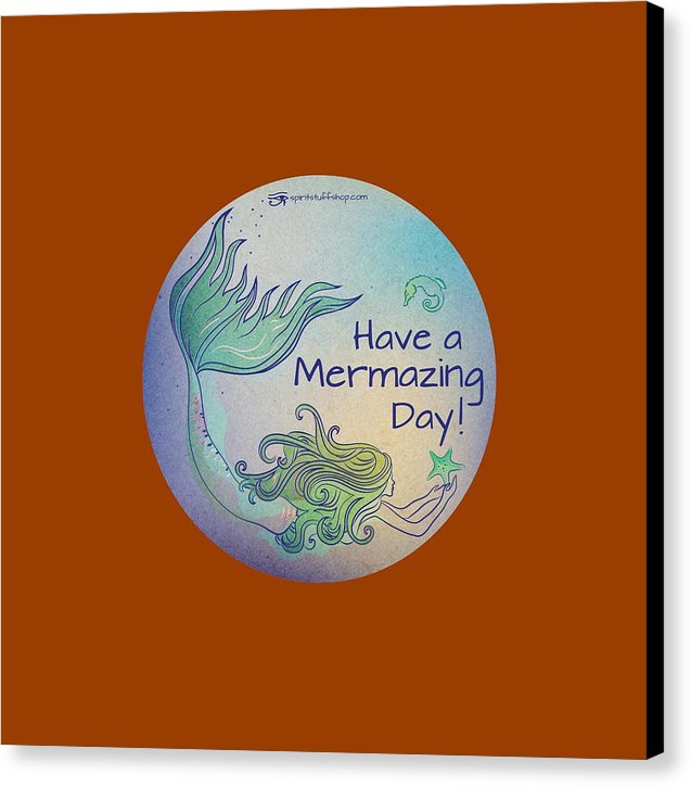 Have A Mermaizing Day - Canvas Print