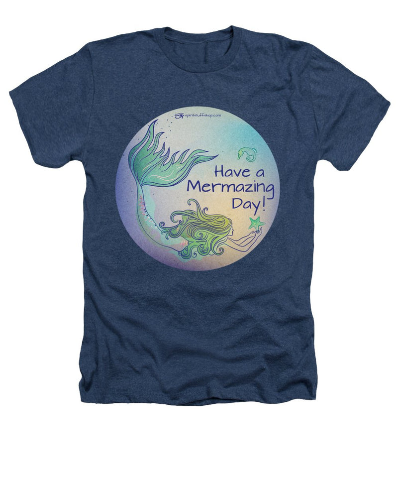 Have A Mermaizing Day - Heathers T-Shirt