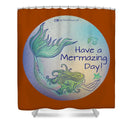 Have A Mermaizing Day - Shower Curtain