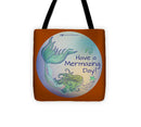 Have A Mermaizing Day - Tote Bag