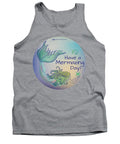 Have A Mermaizing Day - Tank Top
