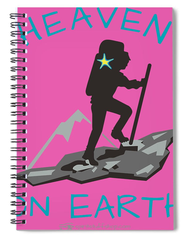 Hiker Heaven On Earth - Spiral Notebook
