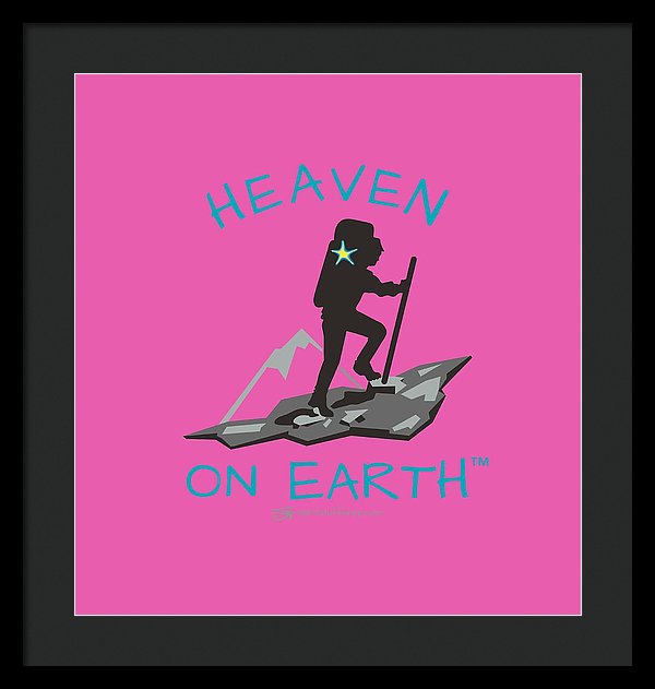 Hiker Heaven On Earth - Framed Print