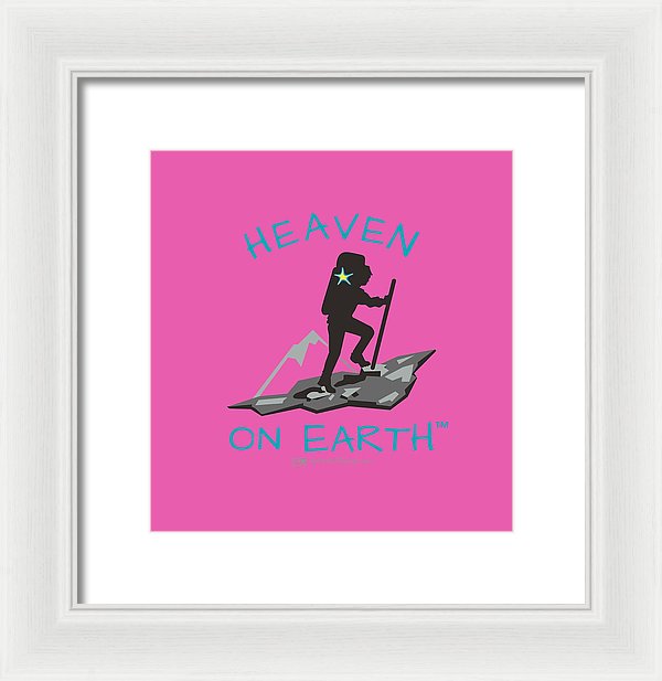Hiker Heaven On Earth - Framed Print