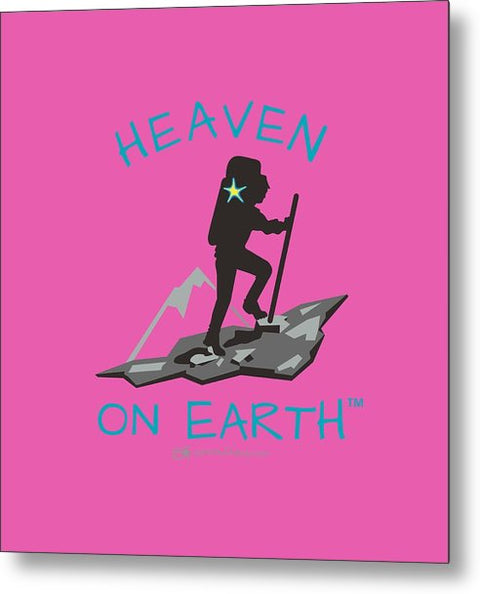 Hiker Heaven On Earth - Metal Print