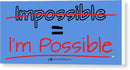 Impossible Equals I Am Possible - Canvas Print