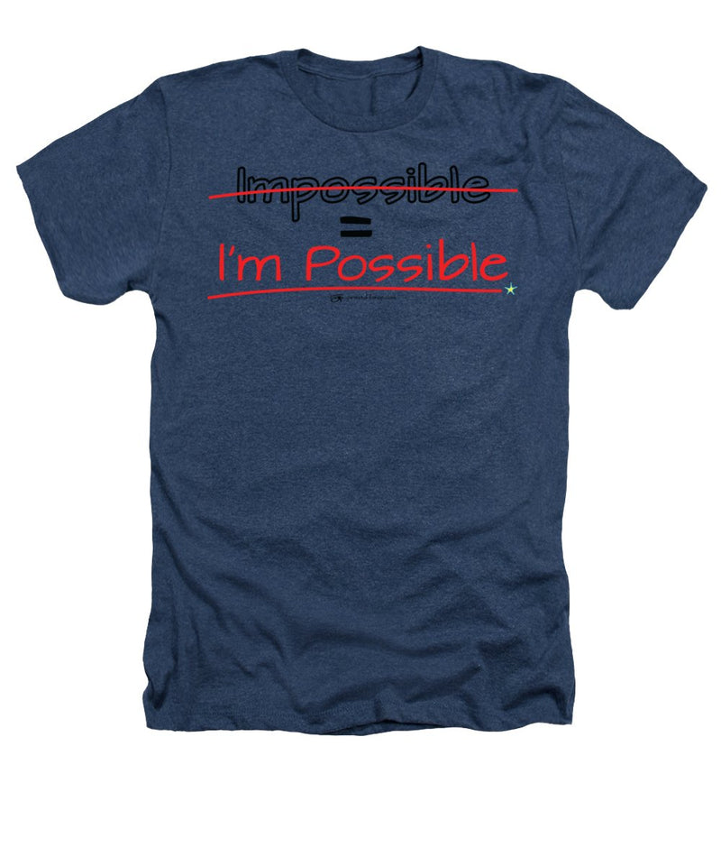 Impossible Equals I Am Possible - Heathers T-Shirt