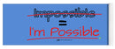 Impossible Equals I Am Possible - Yoga Mat