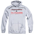 Impossible Equals I Am Possible - Sweatshirt