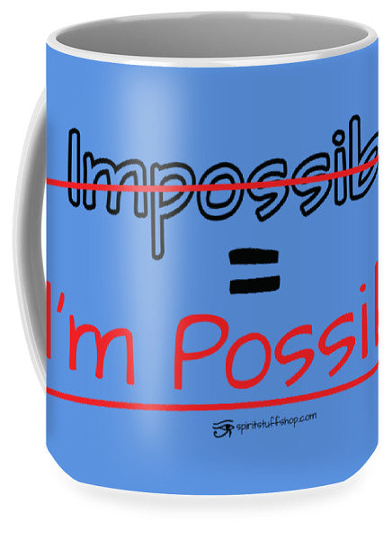 Impossible Equals I Am Possible - Mug