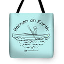 Kayaker Heaven On Earth - Tote Bag
