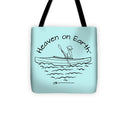 Kayaker Heaven On Earth - Tote Bag
