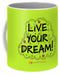Live Your Dream - Mug
