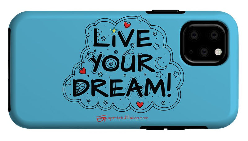 Live Your Dream - Phone Case