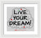 Live Your Dream - Framed Print