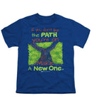 Make A New Path - Youth T-Shirt