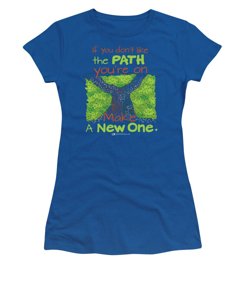 Make A New Path - Women's T-Shirt