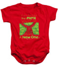 Make A New Path - Baby Onesie