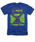Make A New Path - Heathers T-Shirt