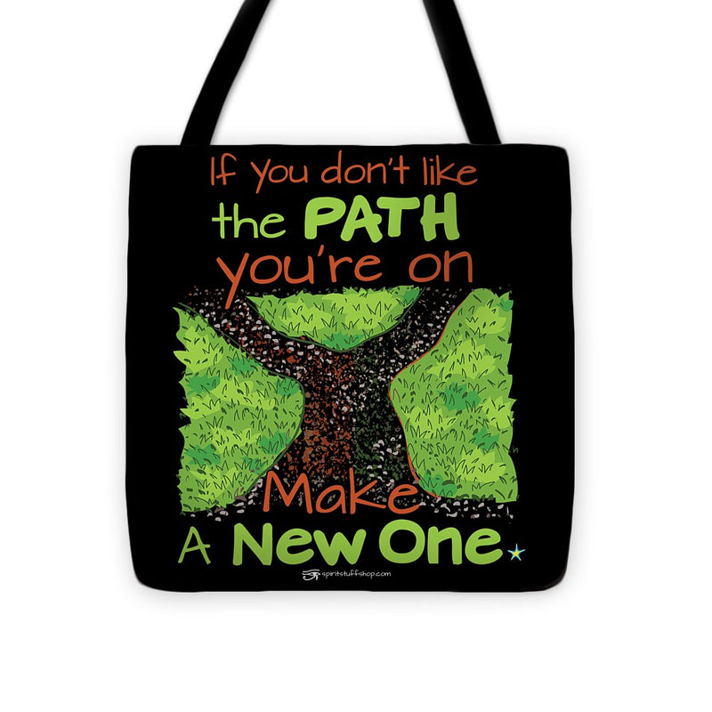 Make A New Path - Tote Bag