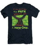 Make A New Path - T-Shirt